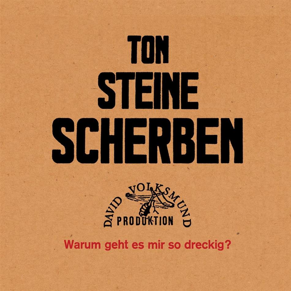 Ton Steine Scherben - Warum Geht Es Mir So Dreckig? 2015 Version