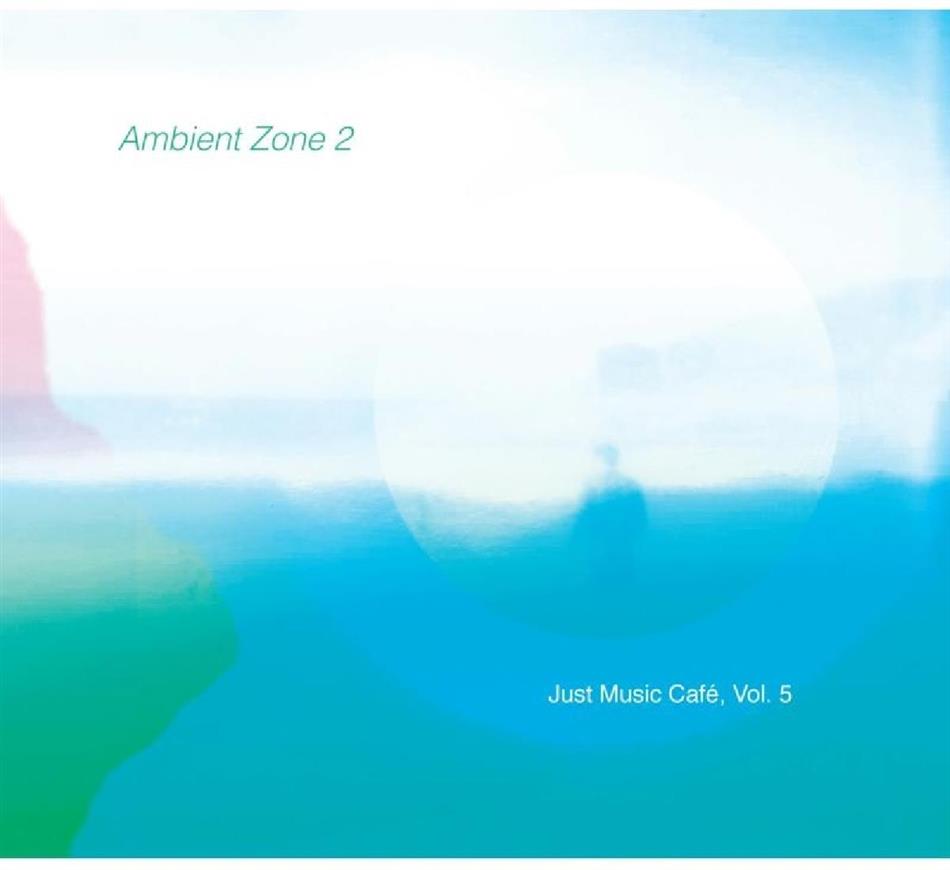 Just Music Cafe: Ambient Zone - Vol. 2