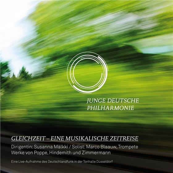 Enno Poppe (*1969), Paul Hindemith (1895-1963), Bernd Alois Zimmermann (1918-1970), Susanna Mälkki, Marco Blaauw, … - Gleichzeit - Eine Musikalische Zeitreise