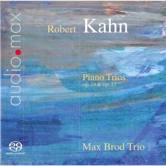 Robert Kahn (1865-1951) & Max Brod Trio - Piano Trios Op.19 & 33 Hybrid SACD