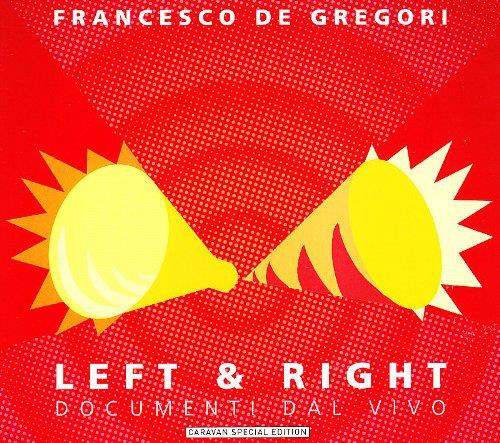 Francesco De Gregori - Left & Right Documenti Dal Vivo