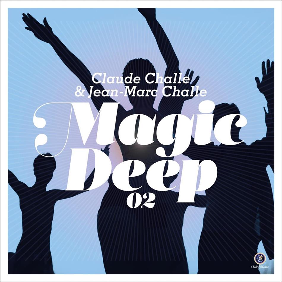 Claude Challe & Jean-Marc Challe - Magic Deep 02 2 CDs