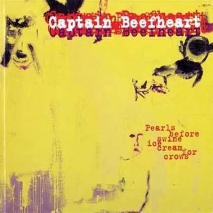 Captain Beefheart - Pearls Before Swine, Ice Cream For Crows