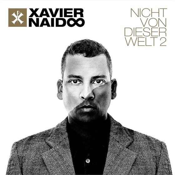 Xavier Naidoo - Nicht Von Dieser Welt 2
