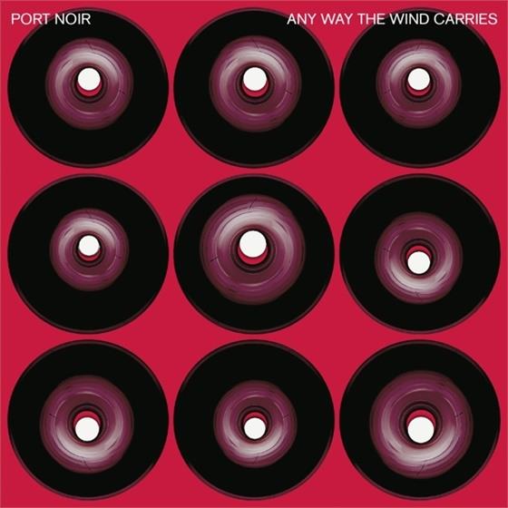 Port Noir - Any Way The Wind Carries