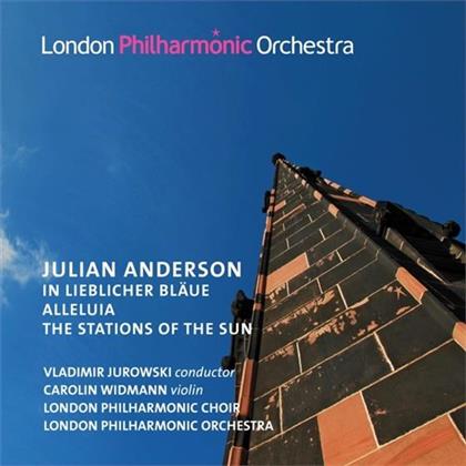 Julian Anderson (*1967), Vladimir Jurowski (1915-1972), Carolin Widmann, The London Philharmonic Orchestra & London Philharmonic Choir - In Lieblicher Bl&auml;ue / Alleluia / Stations Of The Sun
