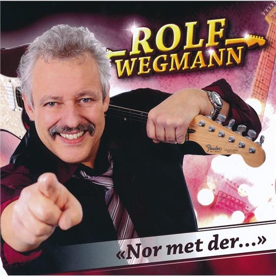 Rolf Wegmann - Nor Met Der....