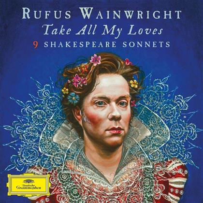 Rufus Wainwright - Take All My Loves - 9 Shakespeare Sonnets
