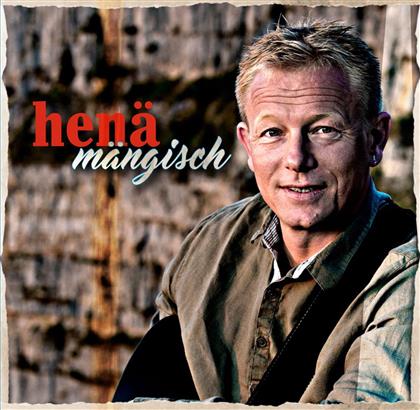 Hen&auml; - M&auml;ngisch