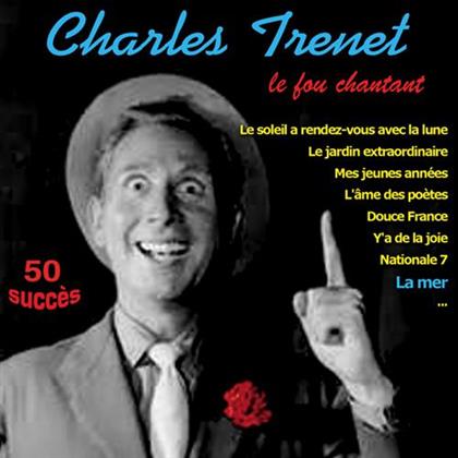 Charles Trenet - Le Fou Chantant - 50 Succ&egrave;s (2 CDs)