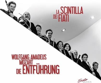 La Scintilla dei Fiati & Wolfgang Amadeus Mozart (1756-1791) - Die Entf&uuml;hrung Aus Dem Serail, Bearbeitung F&uuml;r Harmoniemusik