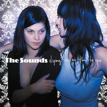 The Sounds - Dying To Say This To You - Music On Vinyl (LP)