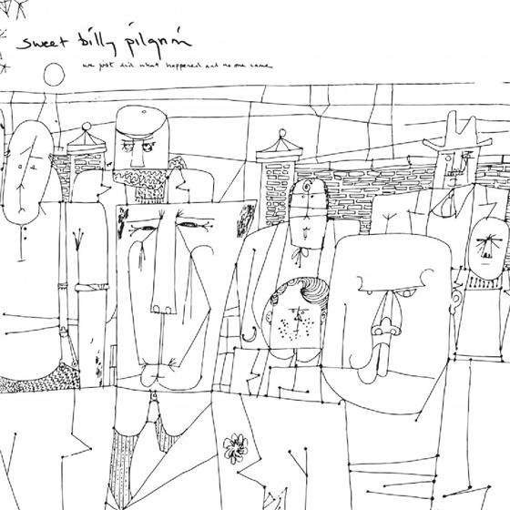 Sweet Billy Pilgrim - We Just Did What Happened