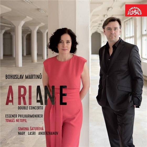 Simona Saturova, Bohuslav Martinu (1890-1959), Tomas Netopil & Essener Philharmoniker - Ariane / Double Concerto