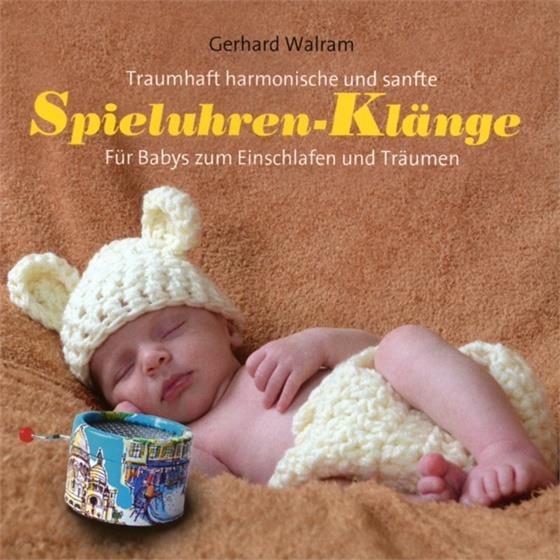 Gerhard Walram - Spieluhren-Klänge - Für Babys zum Einschlafen und Träumen