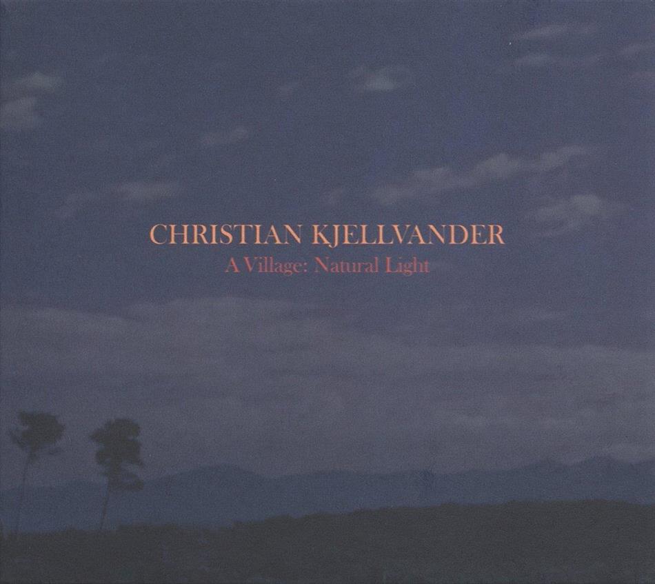Christian Kjellvander - A Village:Natural Light LP + CD