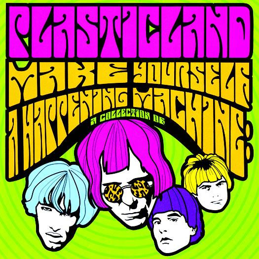 Plasticland - Make Yourself A Happening Machine - 2016 Reissue