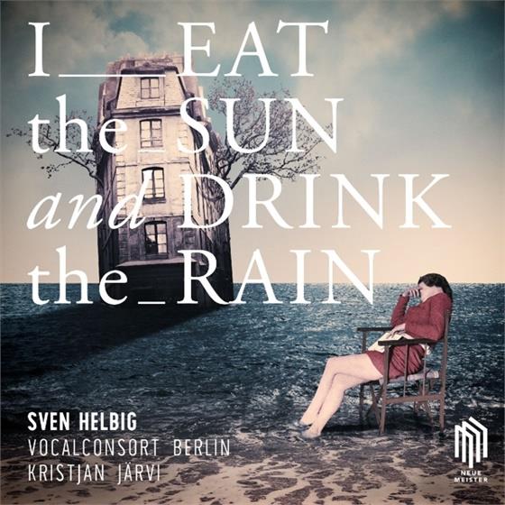 Sven Helbig, Kristjan Järvi & Vocalconsort Berlin - I Eat The Sun And Drink The Rain LP
