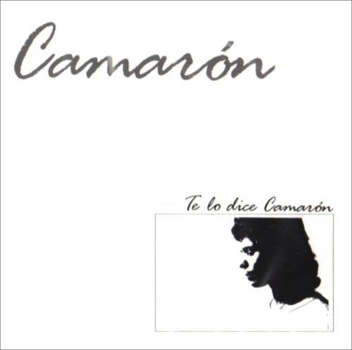 Camaron De La Isla - Te Lo Dice Camaron Remastered