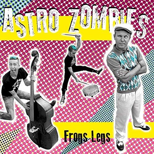 Astro Zombies - Frog Legs - 7 Inch 7" Single