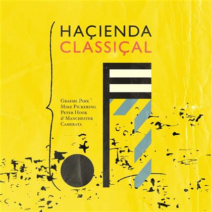 Graeme Park, Mike Pickering, Peter Hook & Manchester Camerata - Ha&ccedil;ienda Classi&ccedil;al