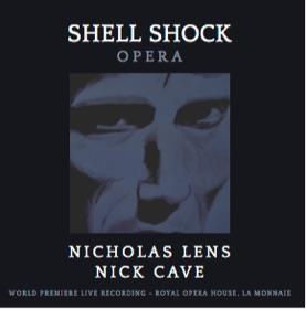 Nicholas Lens, Nick Cave, Royal Opera House La Monnaie, Claron McFadden, Koen Kessels, … - Shell Shock - A Requiem of War (2 CDs)