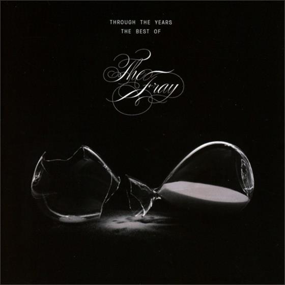 The Fray - Through The Years: The Best Of The Fray