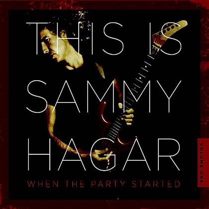 Sammy Hagar - This Is Sammy Hagar: When The Party Started - Vol. 1