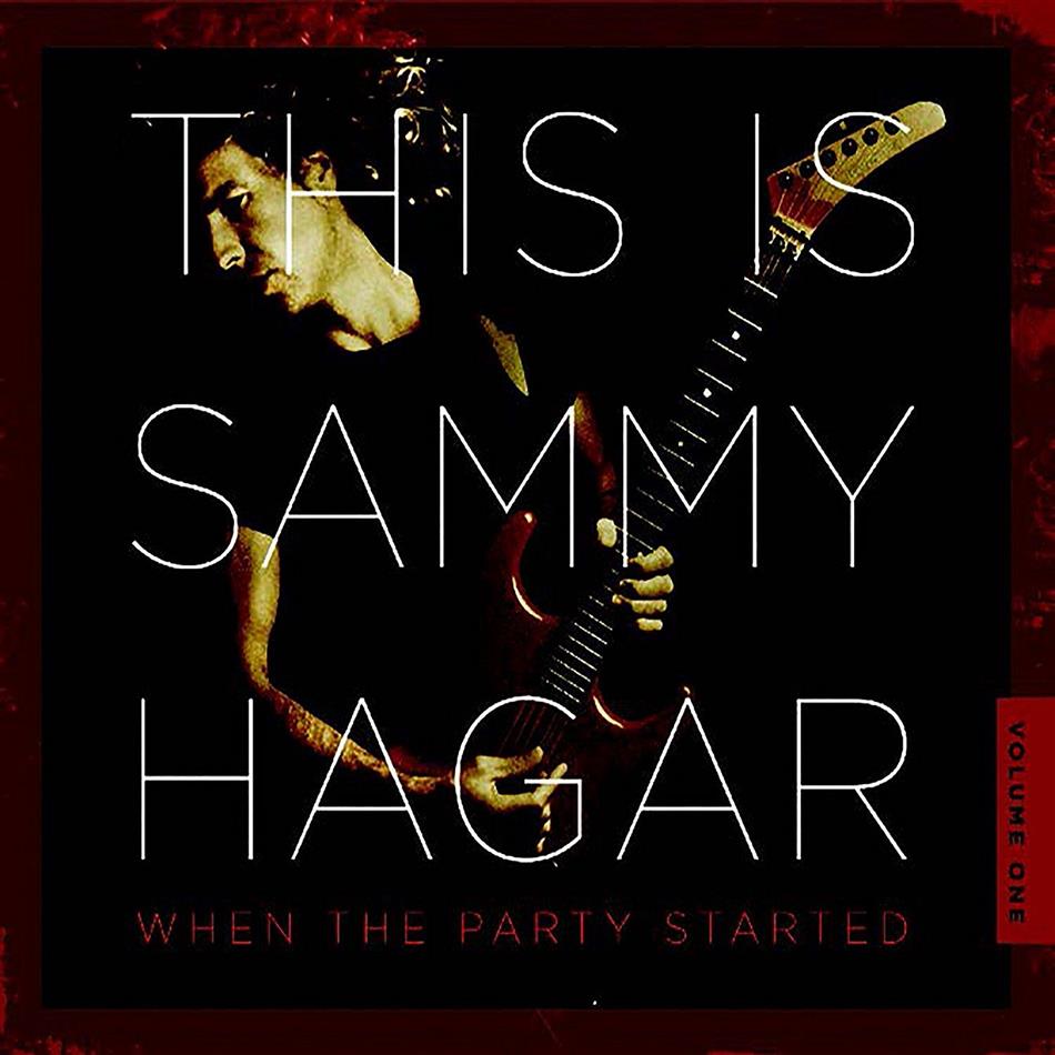 Sammy Hagar - This Is Sammy Hagar: When The Party Started - Vol. 1