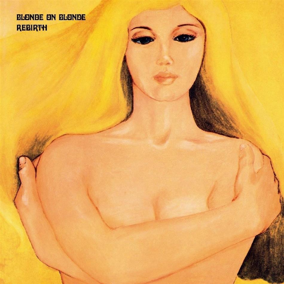 Blonde On Blonde - Rebirth 2017 Version
