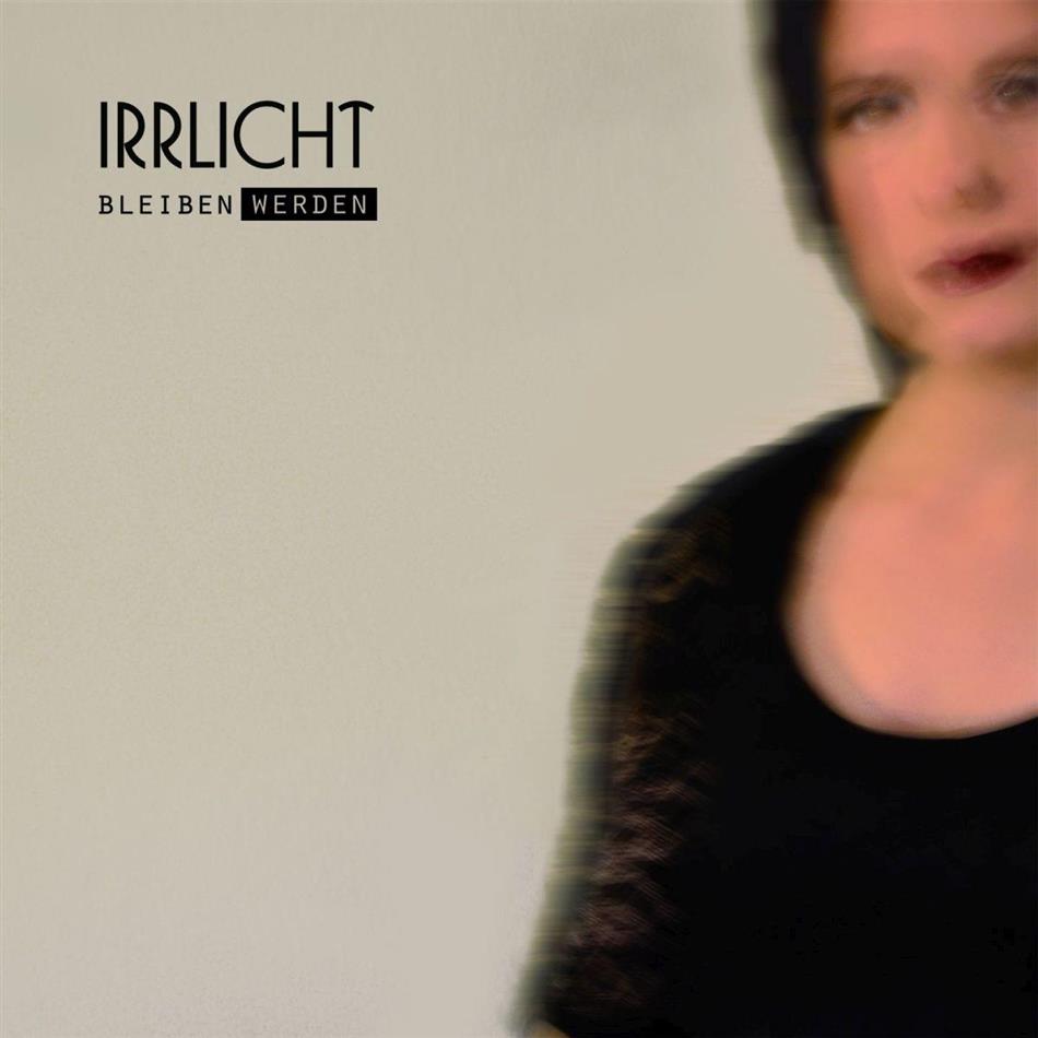Irrlicht - Bleiben Werden EP