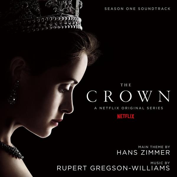The Crown (OST) & Rupert Gregson-Williams - OST - Season One (Soundtrack From The Netflix Series)