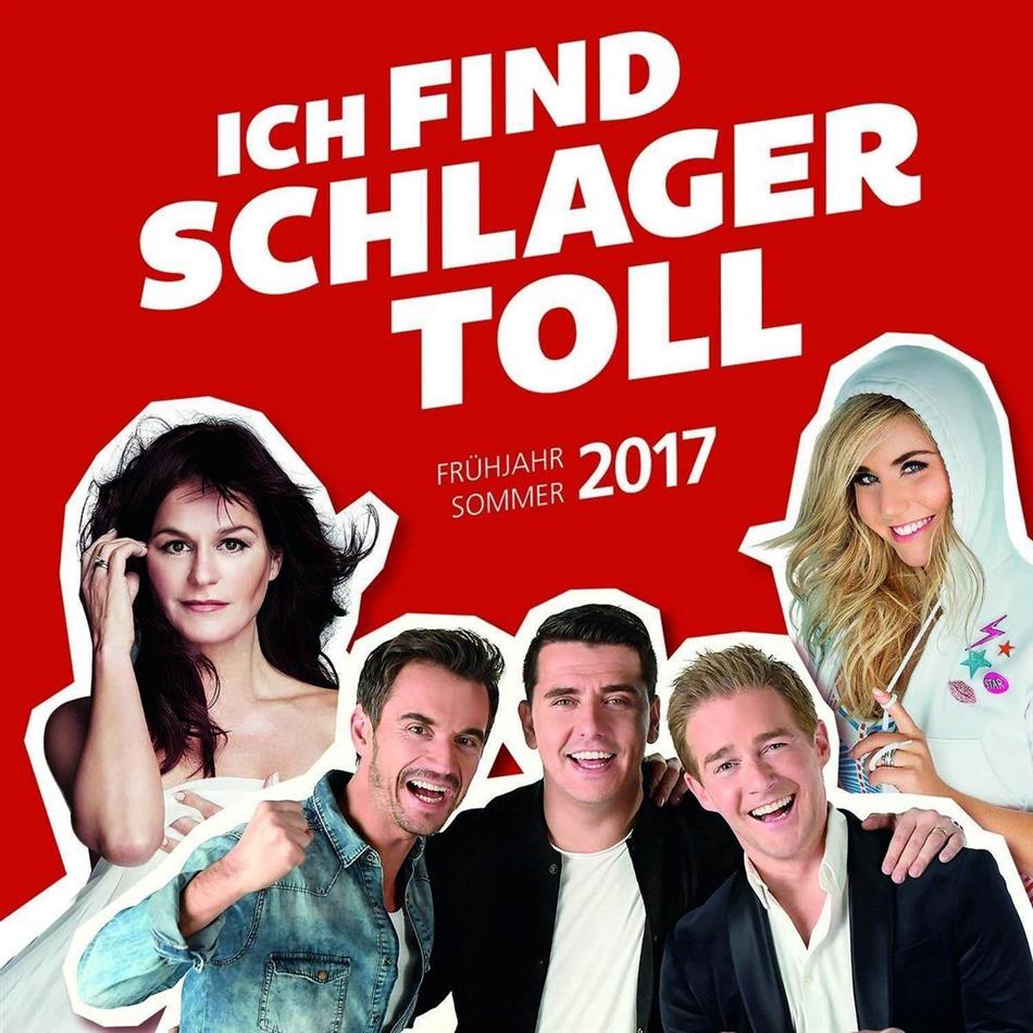 Ich Find' Schlager Toll - Various - Früjahr/Sommer 2017 2 CDs