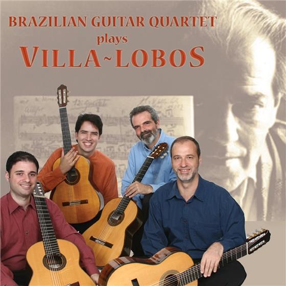 Brazilian Guitar Quartet & Heitor Villa-Lobos (1887-1959) - Brazilian Guitar Quartet Plays Villa-Lobos