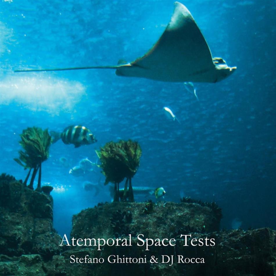 Stefano Ghittoni & DJ Rocca - Atemporal Space Tests LP