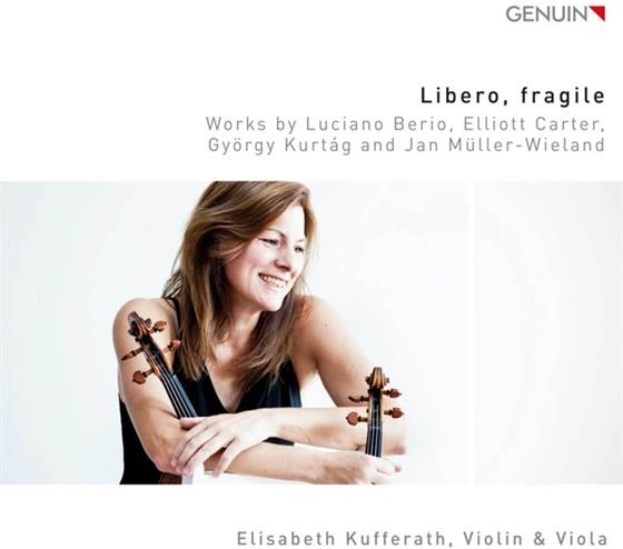 Elisabeth Kufferath - Libero, Fragile - Werke Von Berio, Carter, Kurtag & Müller-Wieland