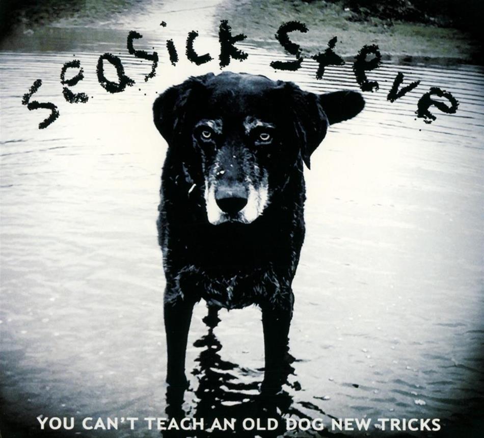 Steve Seasick - You Can't Teach An Old Dog New Tricks - 2017 Reissue