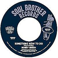 Bobby Sheen - Something New To Do/I May Not Be What You Want - 7 Inch 7" Single