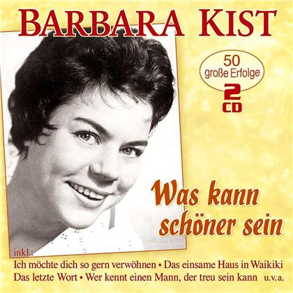 Barbara Kist - Was Kann Sch&ouml;ner Sein - 50 Grosse Erfolge (2 CDs)