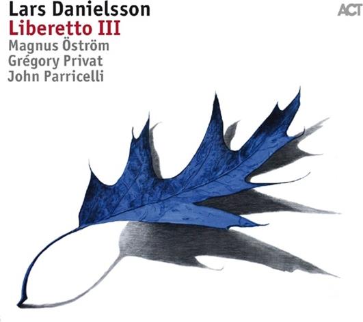 Lars Danielsson, Magnus Öström, Privat Gregory & John Parricelli - Liberetto III