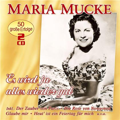 Maria Mucke - Es Wird Ja Alles Wieder Gut - 50 Grosse Erfolge (2 CD)
