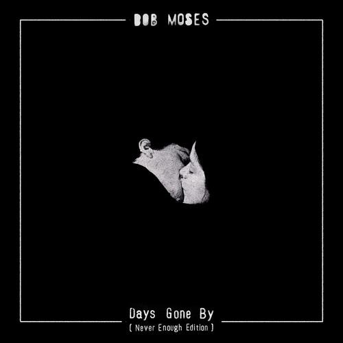 Bob Moses - Days Gone By - Reissue