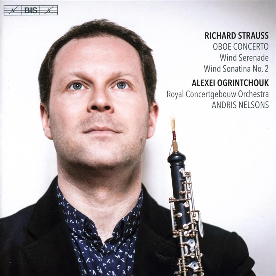 Richard Strauss (1864-1949), Andris Nelsons, Alexei Ogrintchouk & Royal Concertgebouw Orchestra - Oboenkonzert, Wind Serenade, Wind Sonatina No. 2 - DSD 5.0 Surround sound Hybrid SACD