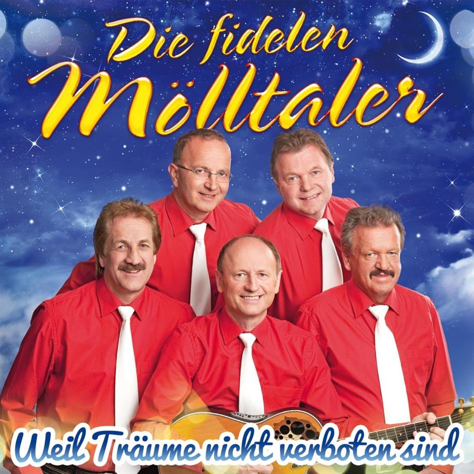 Die Fidelen Mölltaler - Weil Träume Nicht Verboten Sind
