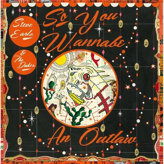 Steve Earle & Dukes - So You Wannabe An Outlaw Deluxe Edition, CD + DVD