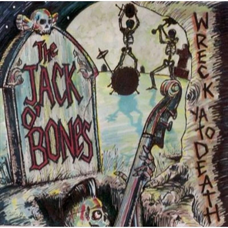 Jack O' Bones - Wreck Ya To Death