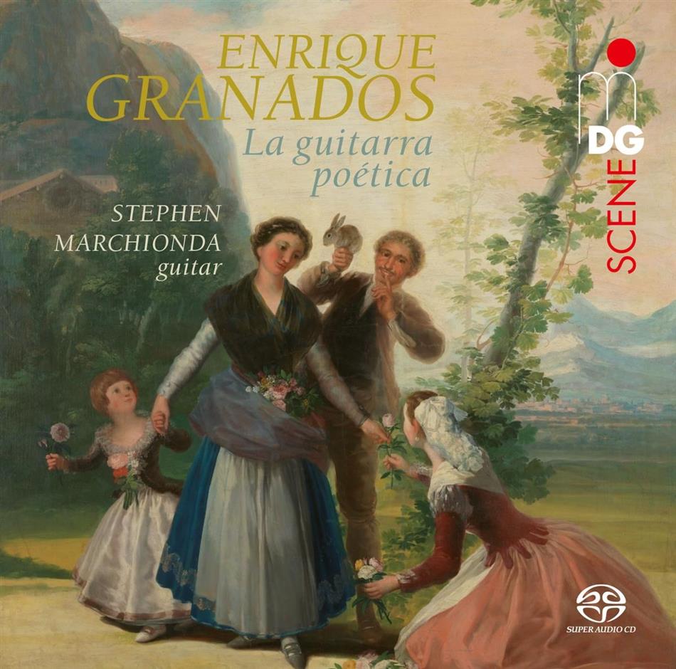Enrique Granados (1867-1916) & Stephen Marchionda - La Guitarra Poetica SACD