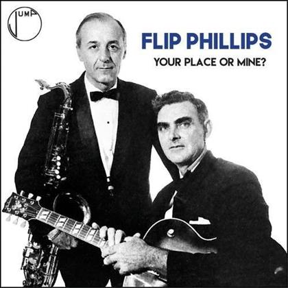 Flip Phillips - Your Place Or Mine?
