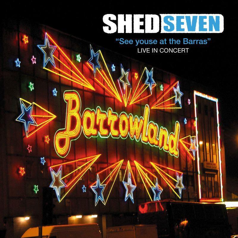 Shed Seven - See Youse At The Barras CD + DVD