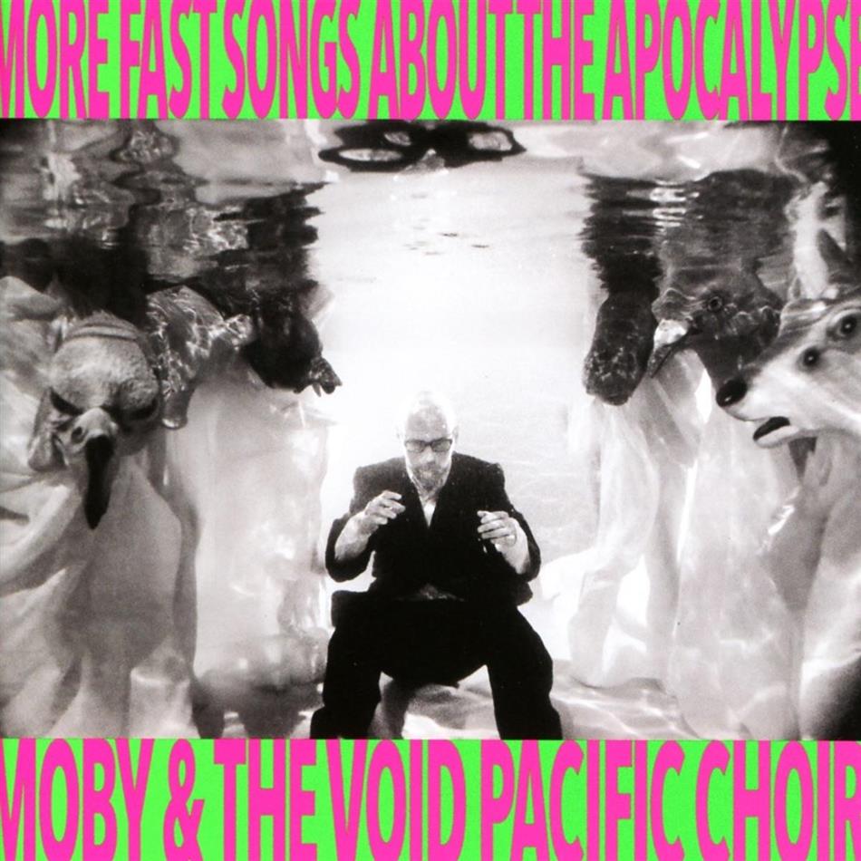 Moby & The Void Pacific Choir - More Fast Songs About The Apocalypse